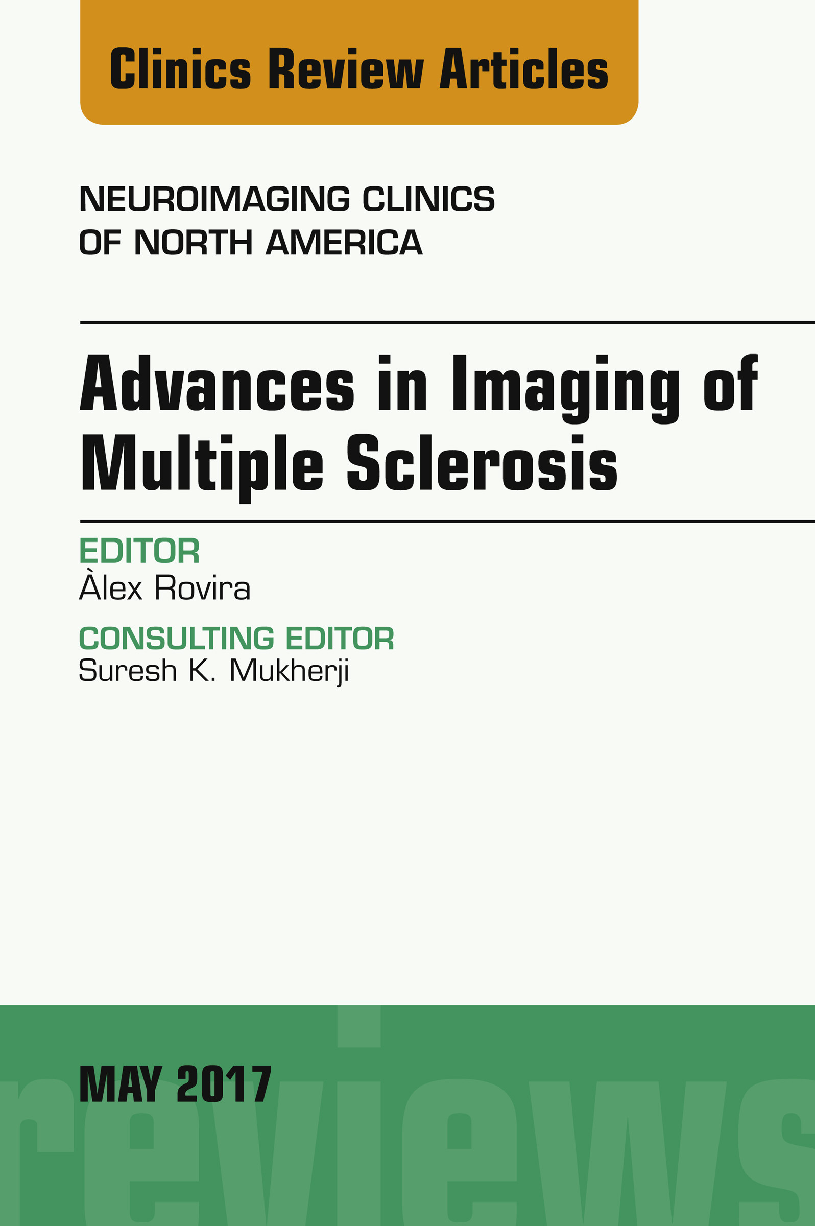 Cover Advances in Imaging of Multiple Sclerosis, An Issue of Neuroimaging Clinics of North America, E-Book