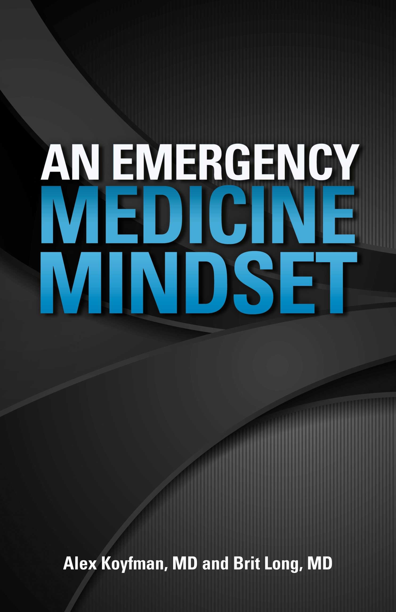 An Emergency Medicine Mindset