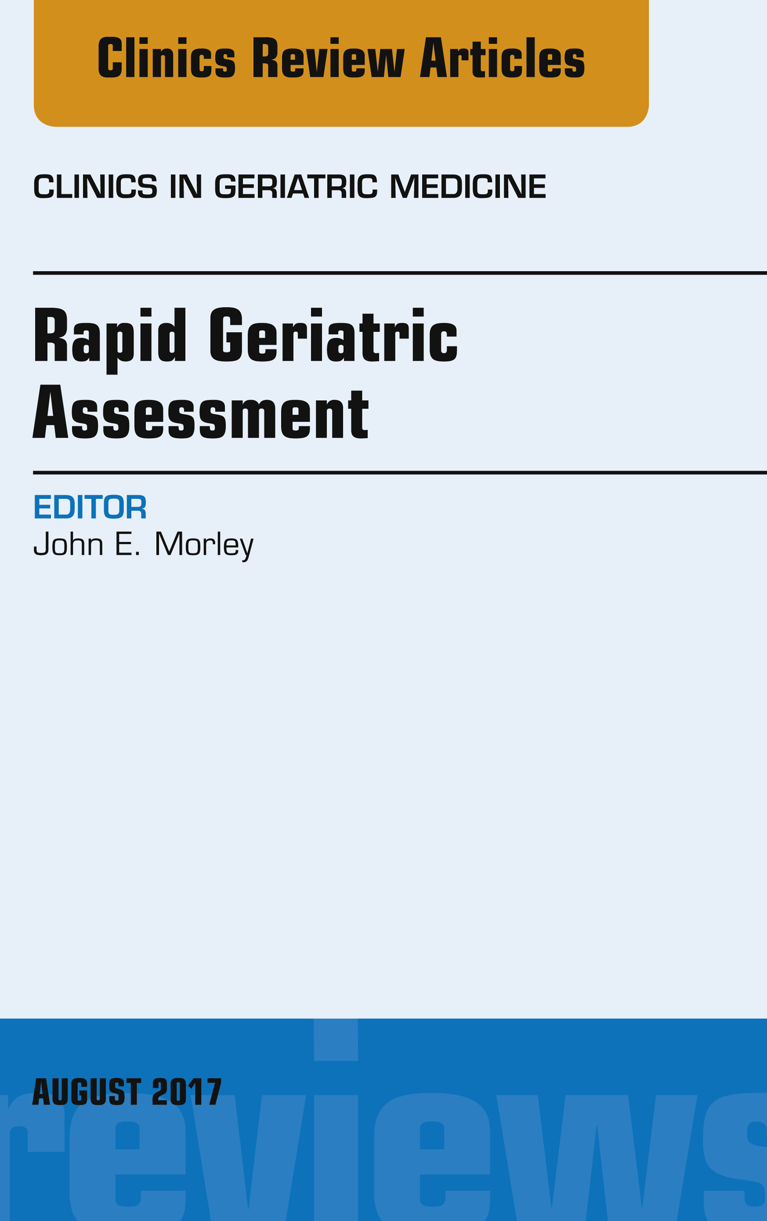 Rapid Geriatric Assessment, An Issue of Clinics in Geriatric Medicine, E-Book