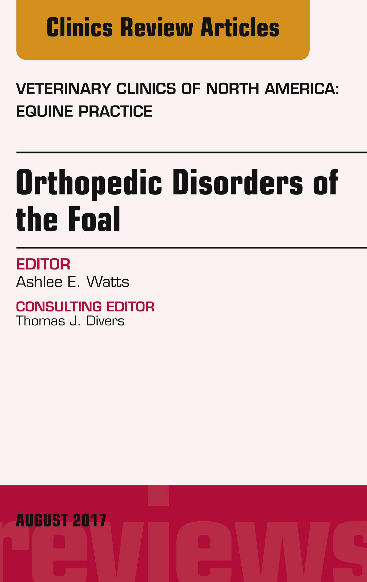 Orthopedic Disorders of the Foal, An Issue of Veterinary Clinics of North America: Equine Practice, E-Book
