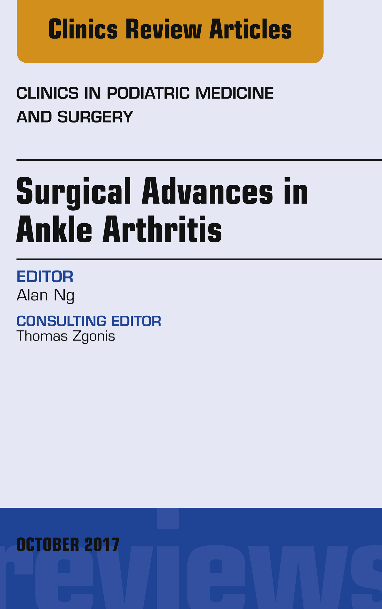 Surgical Advances in Ankle Arthritis, An Issue of Clinics in Podiatric Medicine and Surgery, E-Book