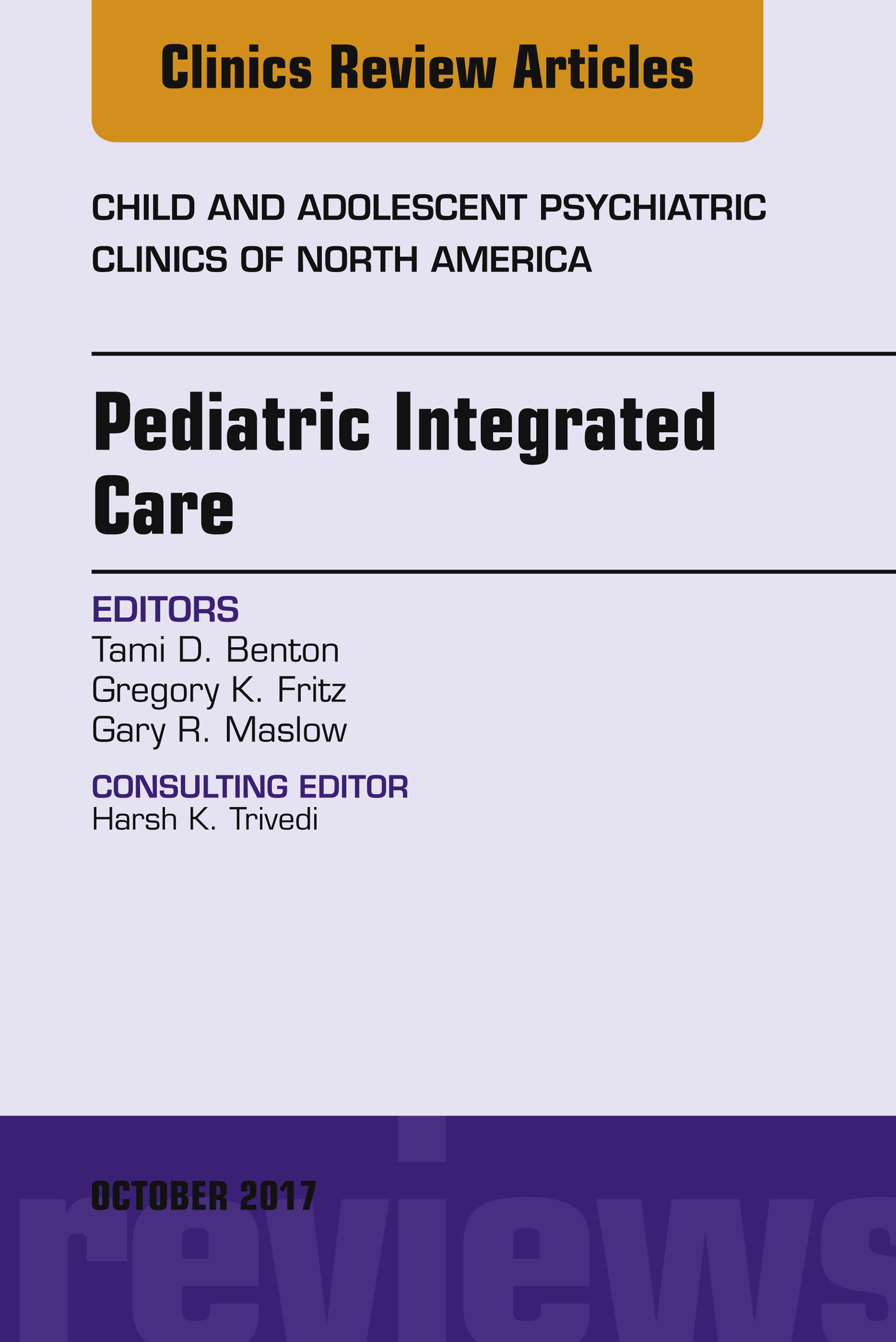 Pediatric Integrated Care, An Issue of Child and Adolescent Psychiatric Clinics of North America, E-Book