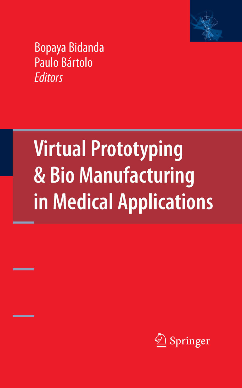 Virtual Prototyping & Bio Manufacturing in Medical Applications