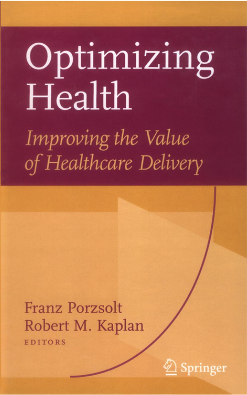 Cover Optimizing Health: Improving the Value of Healthcare Delivery