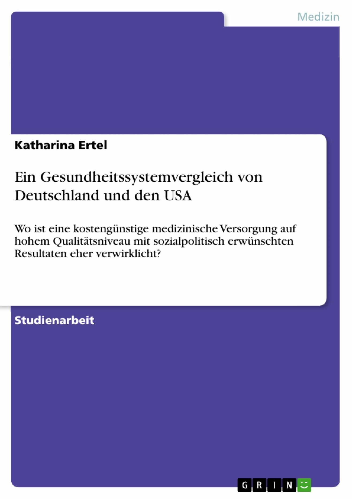Ein Gesundheitssystemvergleich von Deutschland und den USA