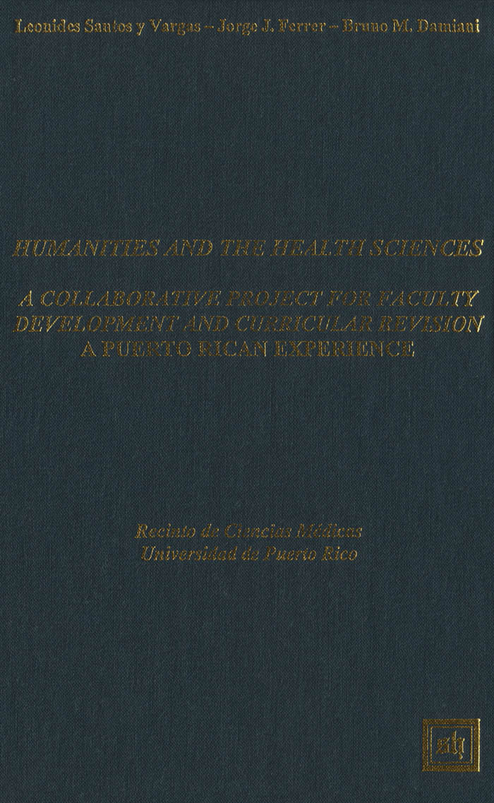 Humanities and the Health Sciences: A Collaborative Project for Faculty Development and Curricular Revision. A Puerto Rican Experience