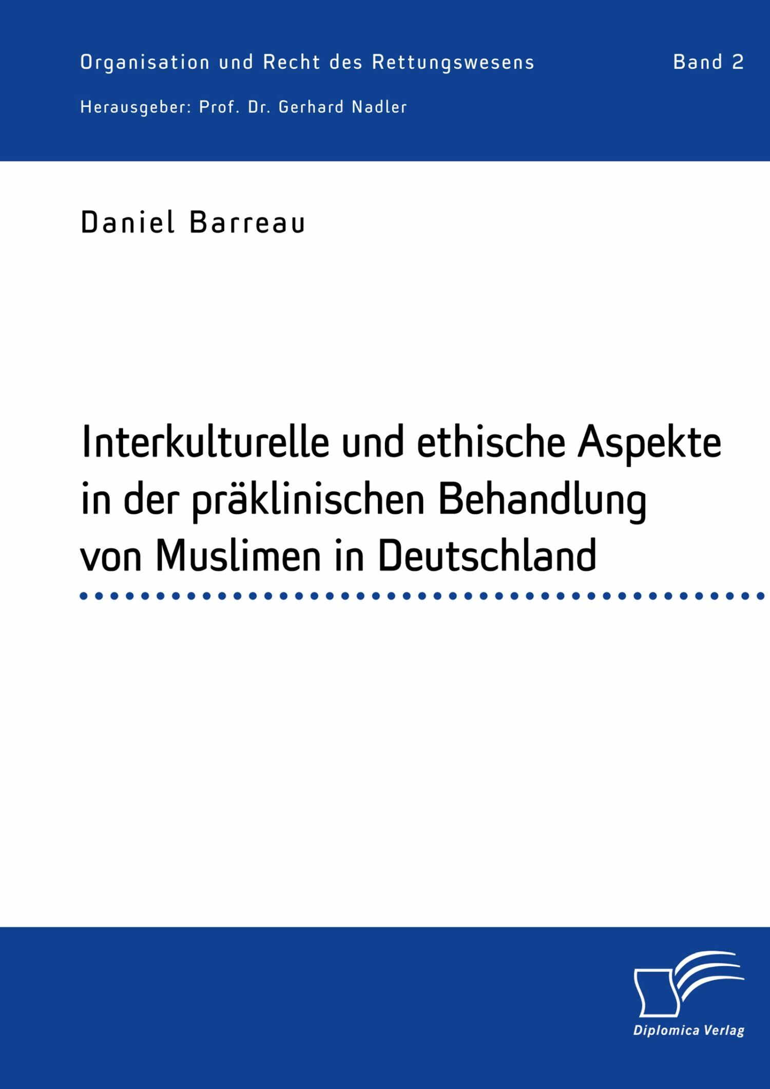 Cover Interkulturelle und ethische Aspekte in der präklinischen Behandlung von Muslimen in Deutschland