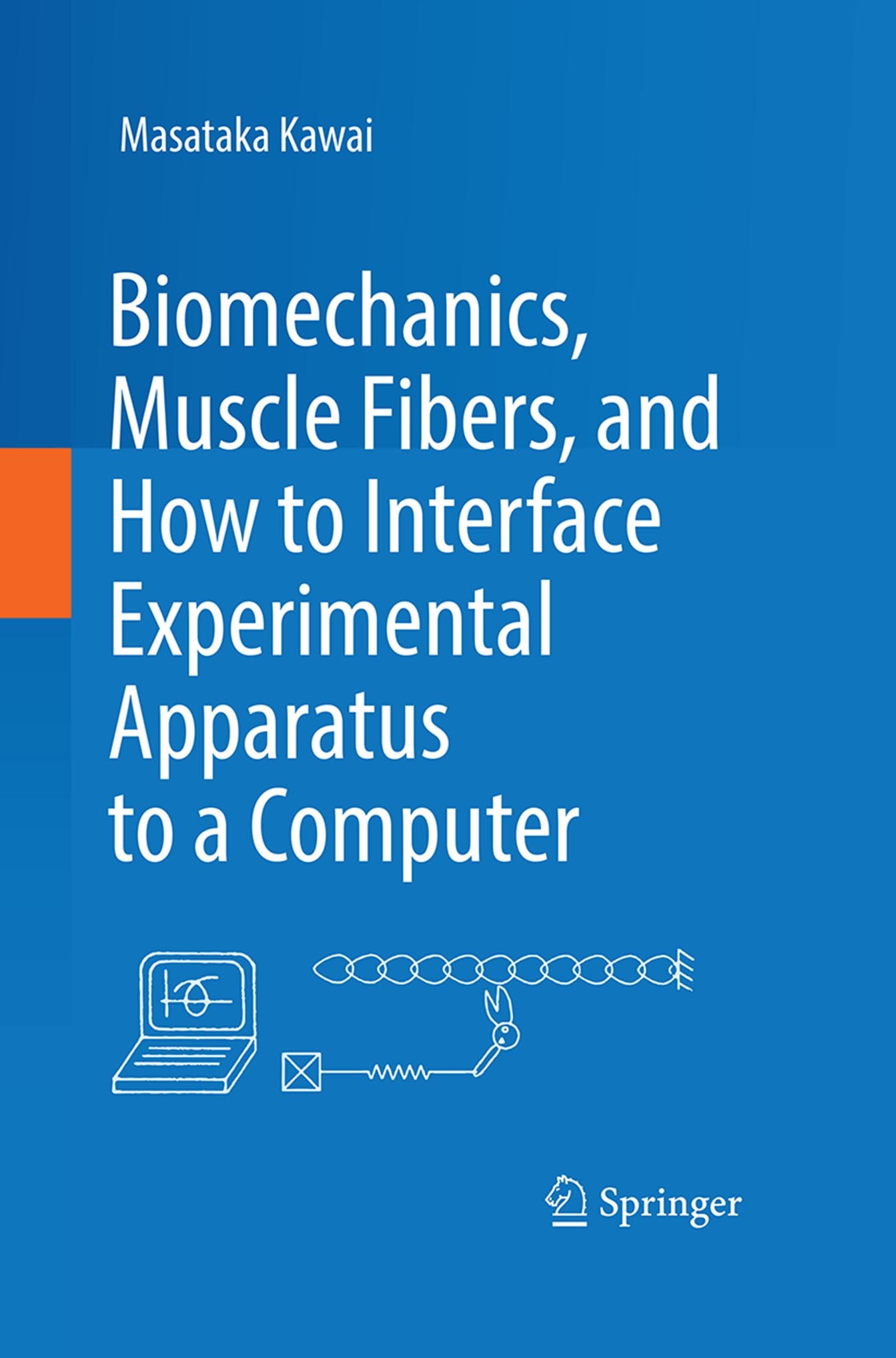 Cover Biomechanics, Muscle Fibers, and How to Interface Experimental Apparatus to a Computer