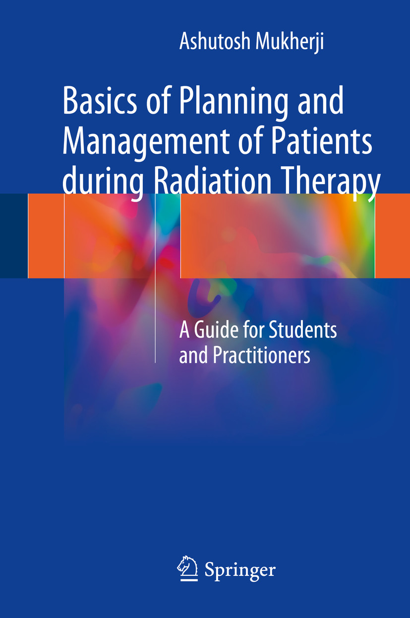 Cover Basics of Planning and Management of Patients during Radiation Therapy