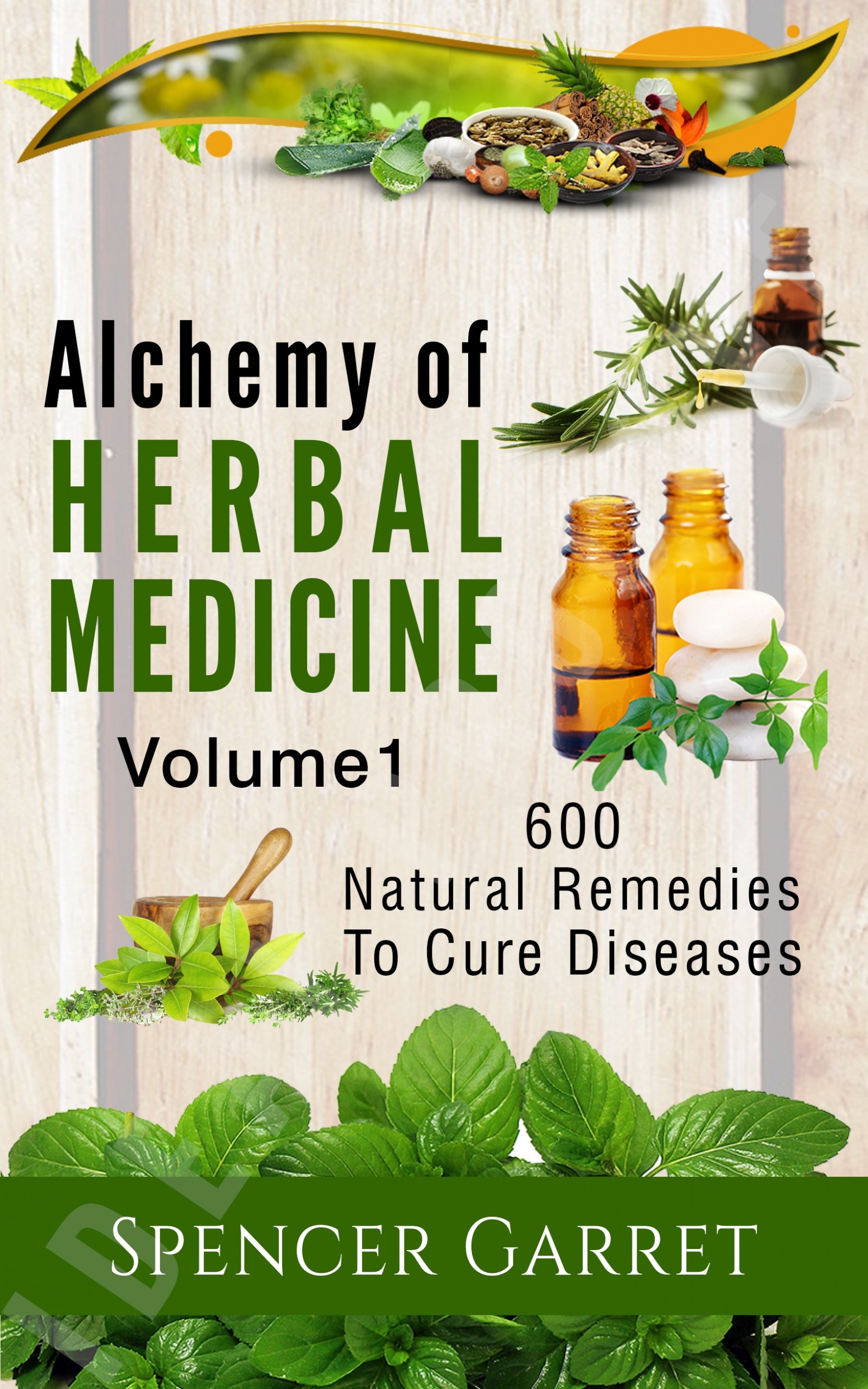 Alchemy of Herbal Medicine- 600 Natural remedies to Cure Diseases