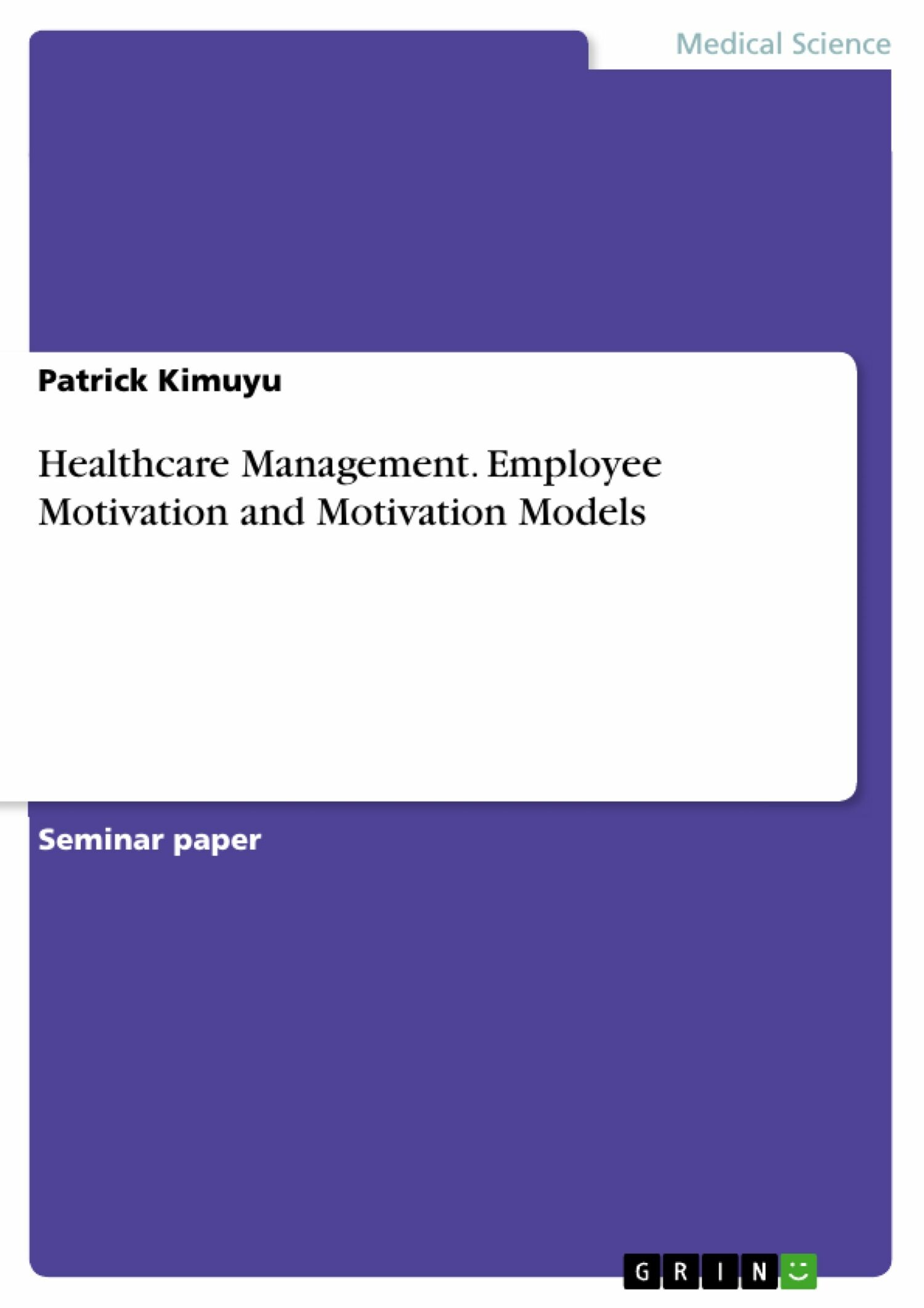 Cover Healthcare Management. Employee Motivation and Motivation Models
