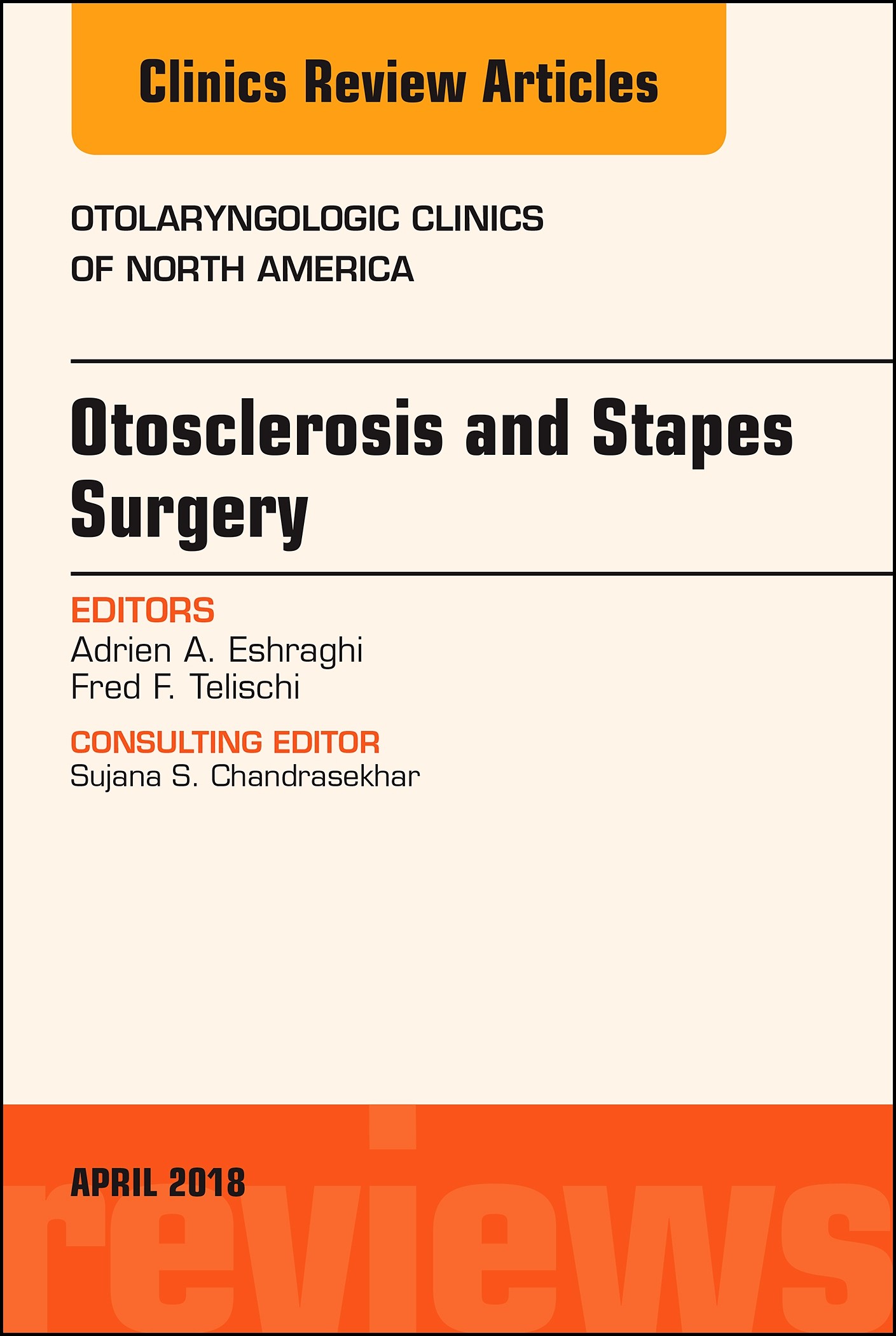 Cover Otosclerosis and Stapes Surgery, An Issue of Otolaryngologic Clinics of North America, E-Book