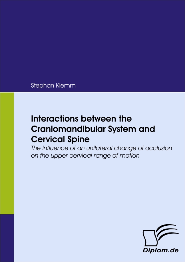Cover Interactions between the Craniomandibular System and Cervical Spine. The influence of an unilateral change of occlusion on the upper cervical range of motion