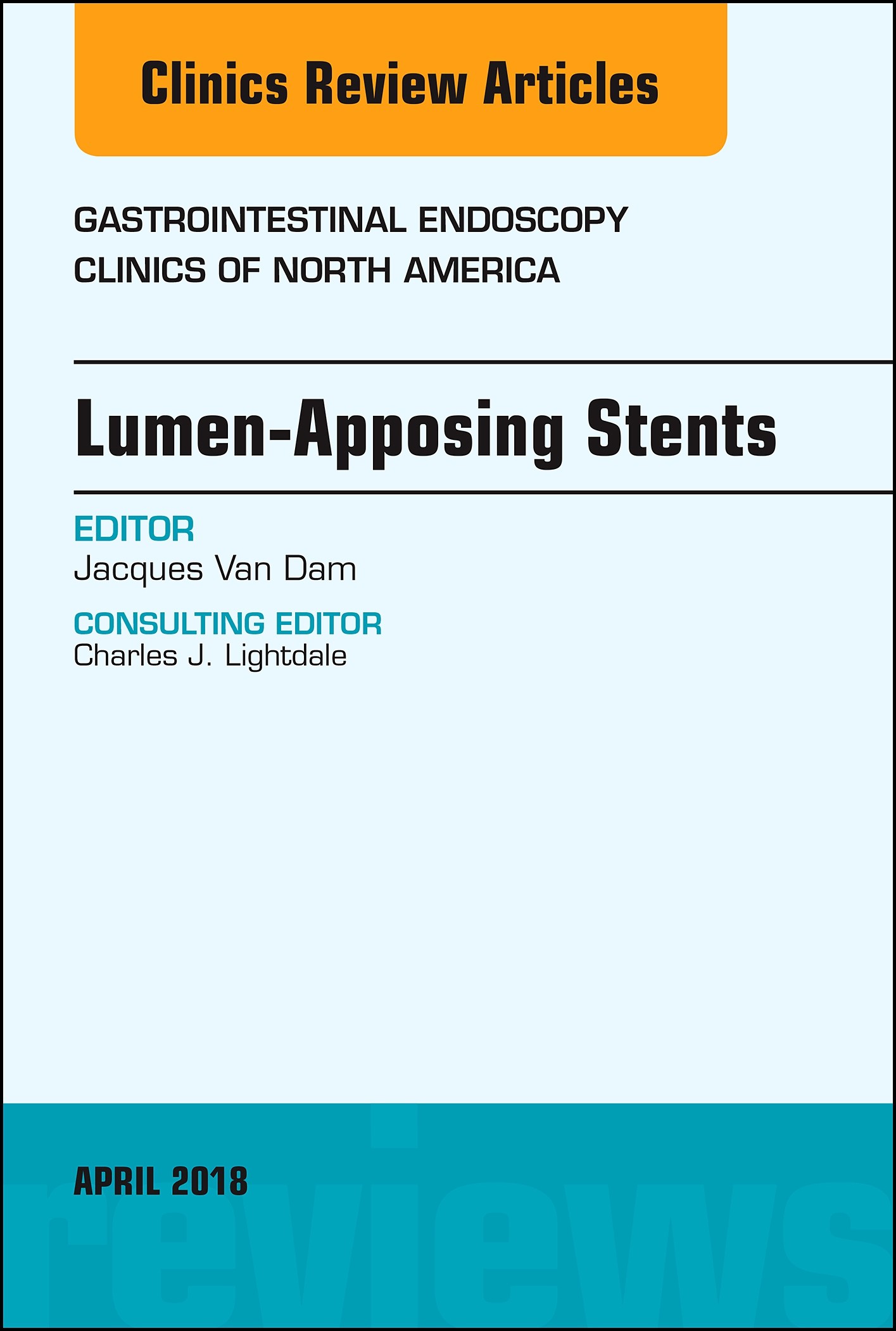 Lumen-Apposing Stents, An Issue of Gastrointestinal Endoscopy Clinics, E-Book