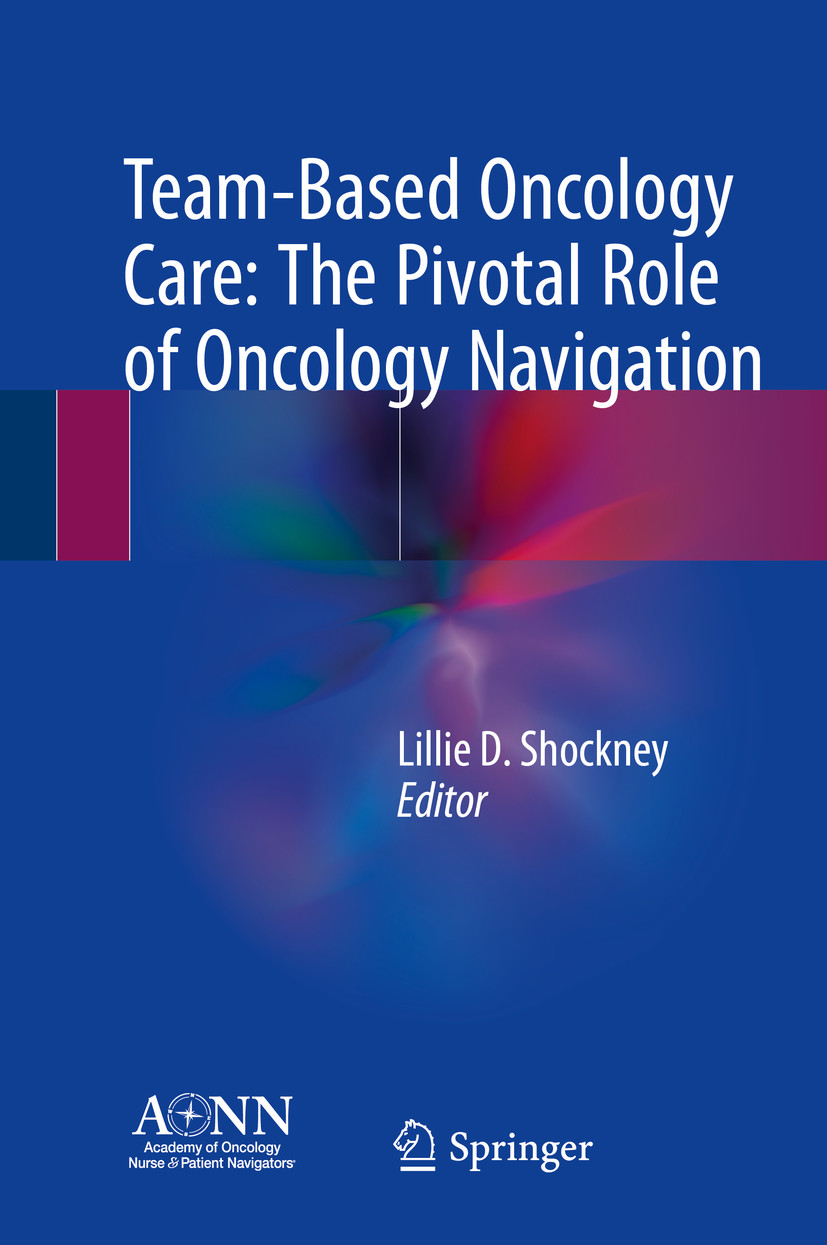 Cover Team-Based Oncology Care: The Pivotal Role of Oncology Navigation