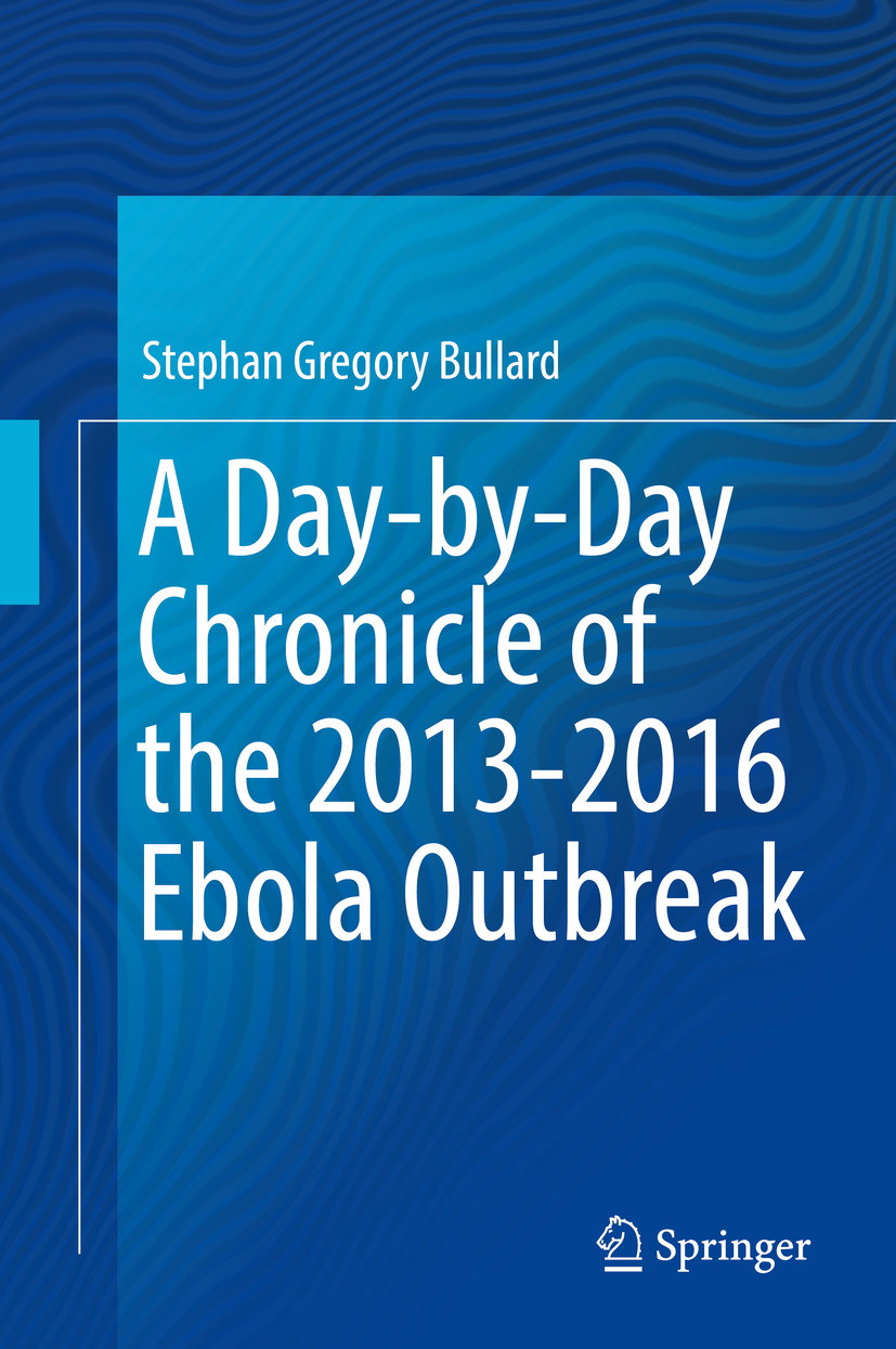 Cover A Day-by-Day Chronicle of the 2013-2016 Ebola Outbreak