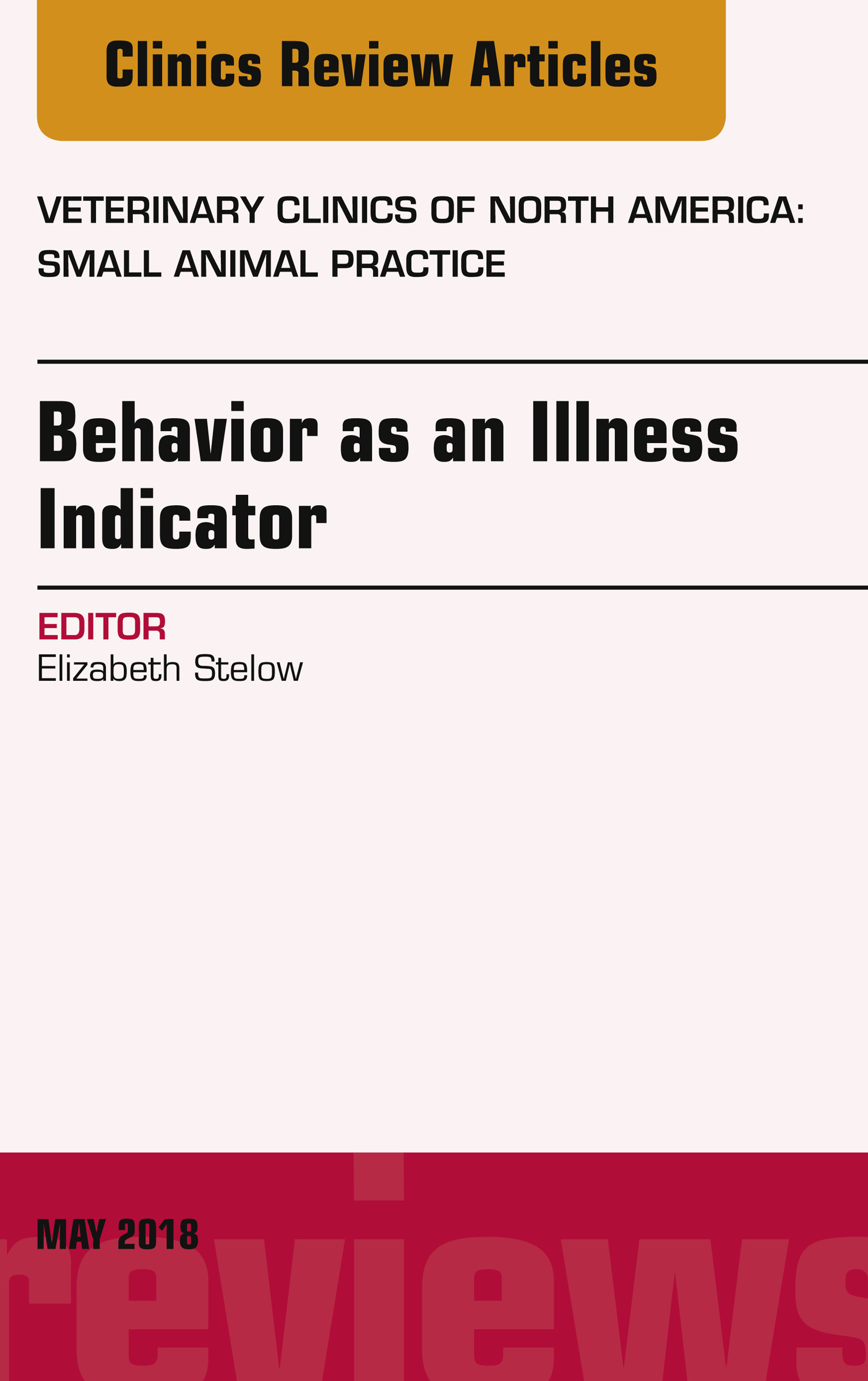 Cover Behavior as an Illness Indicator, An Issue of Veterinary Clinics of North America: Small Animal Practice, E-Book