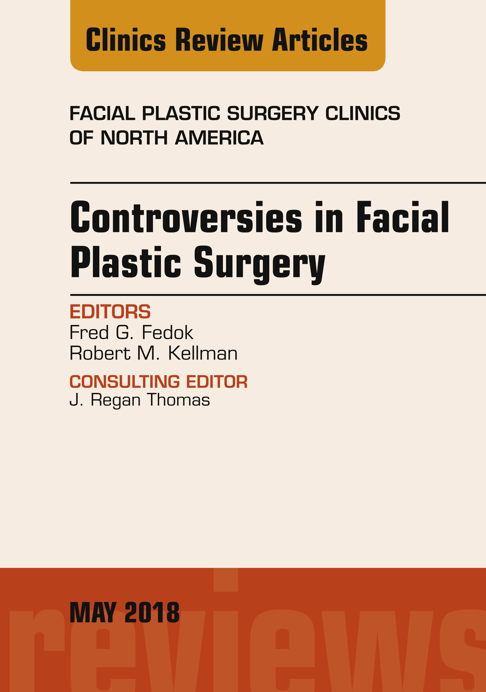 Cover Controversies in Facial Plastic Surgery, An Issue of Facial Plastic Surgery Clinics of North America, E-Book