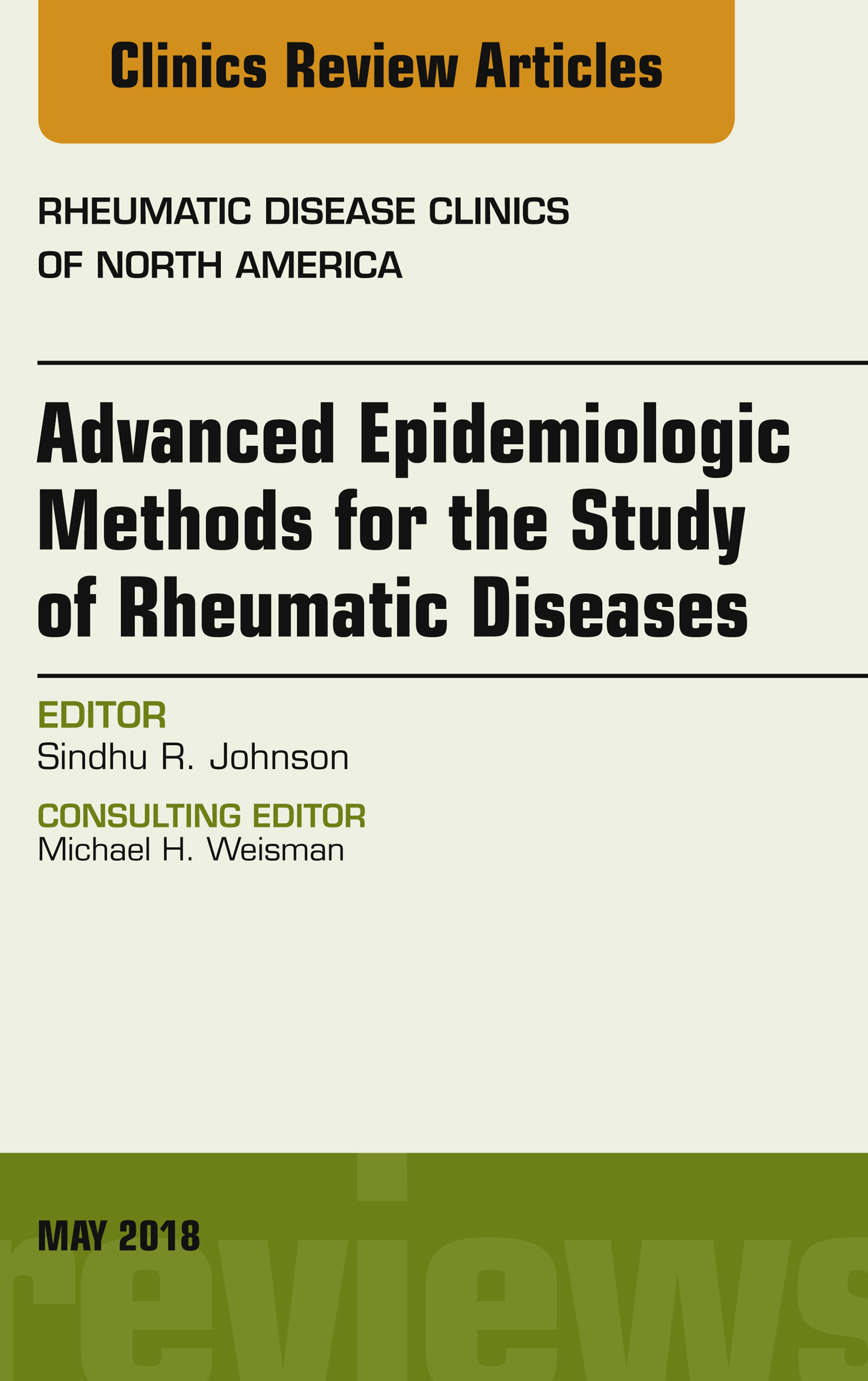 Advanced Epidemiologic Methods for the Study of Rheumatic Diseases, An Issue of Rheumatic Disease Clinics of North America, E-Book