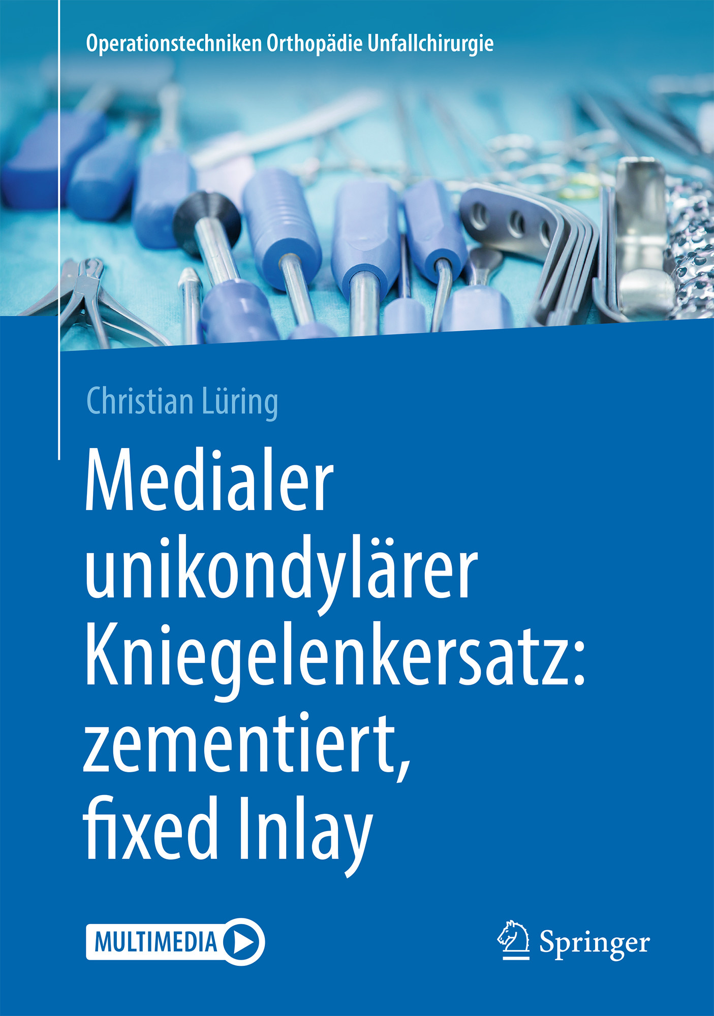 Cover Medialer unikondylärer Kniegelenkersatz: zementiert, fixed Inlay