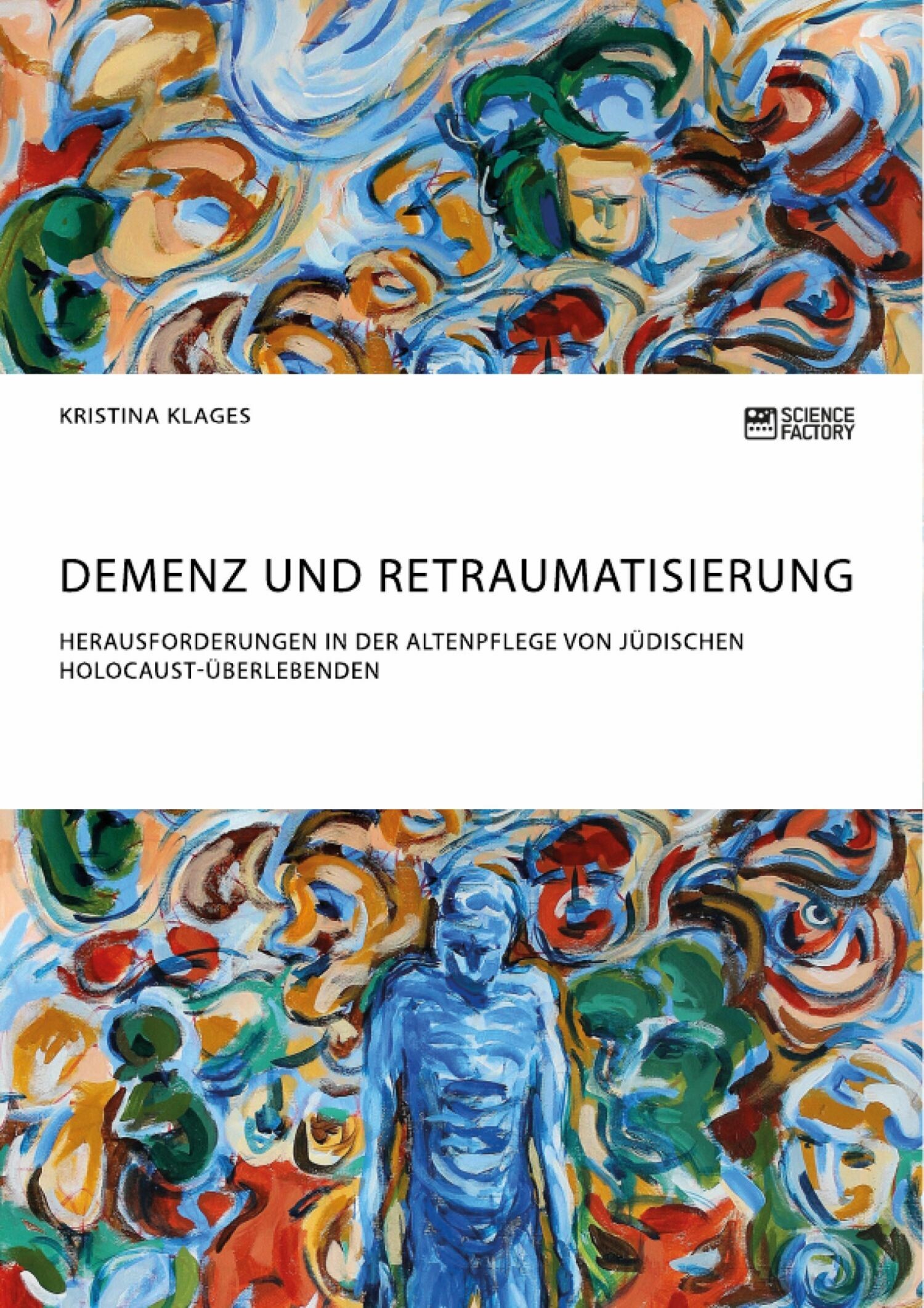 Cover Demenz und Retraumatisierung. Herausforderungen in der Altenpflege von jüdischen Holocaust-Überlebenden