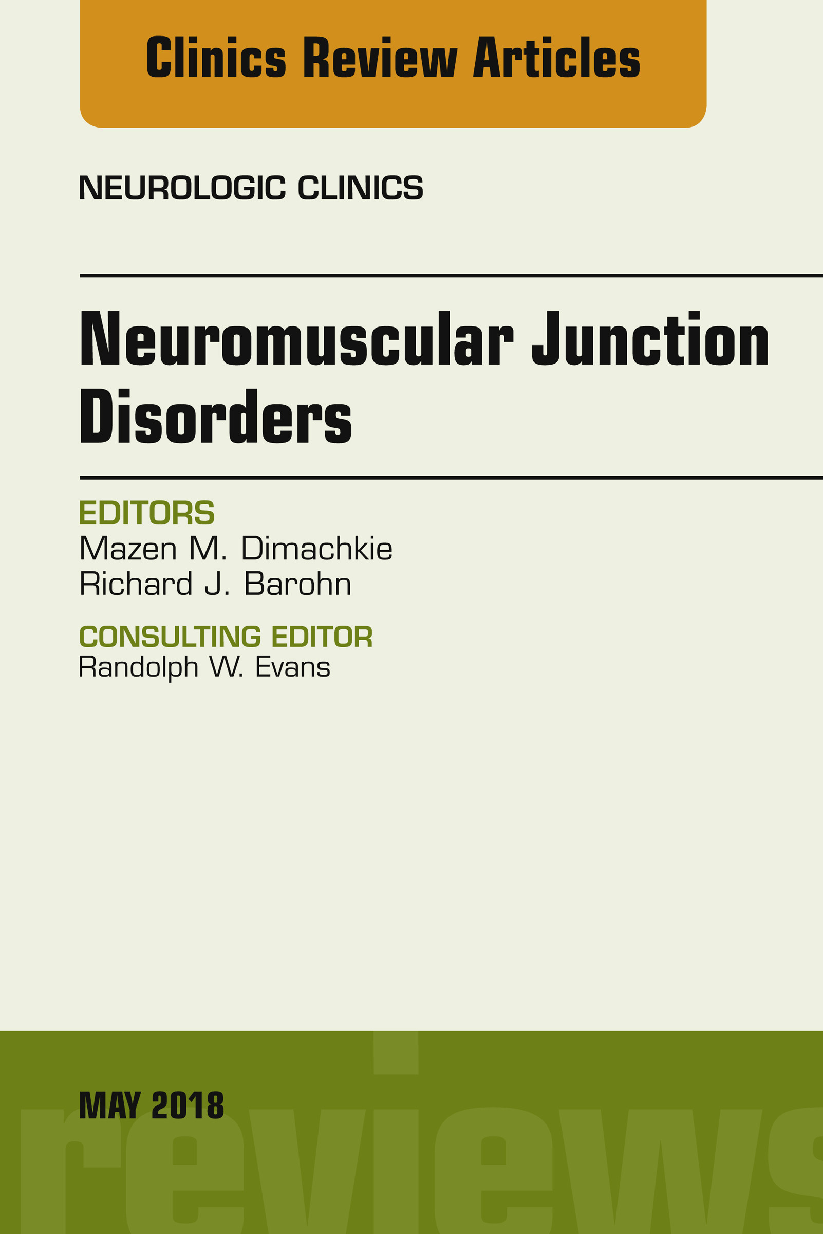 Neuromuscular Junction Disorders, An Issue of Neurologic Clinics, E-Book