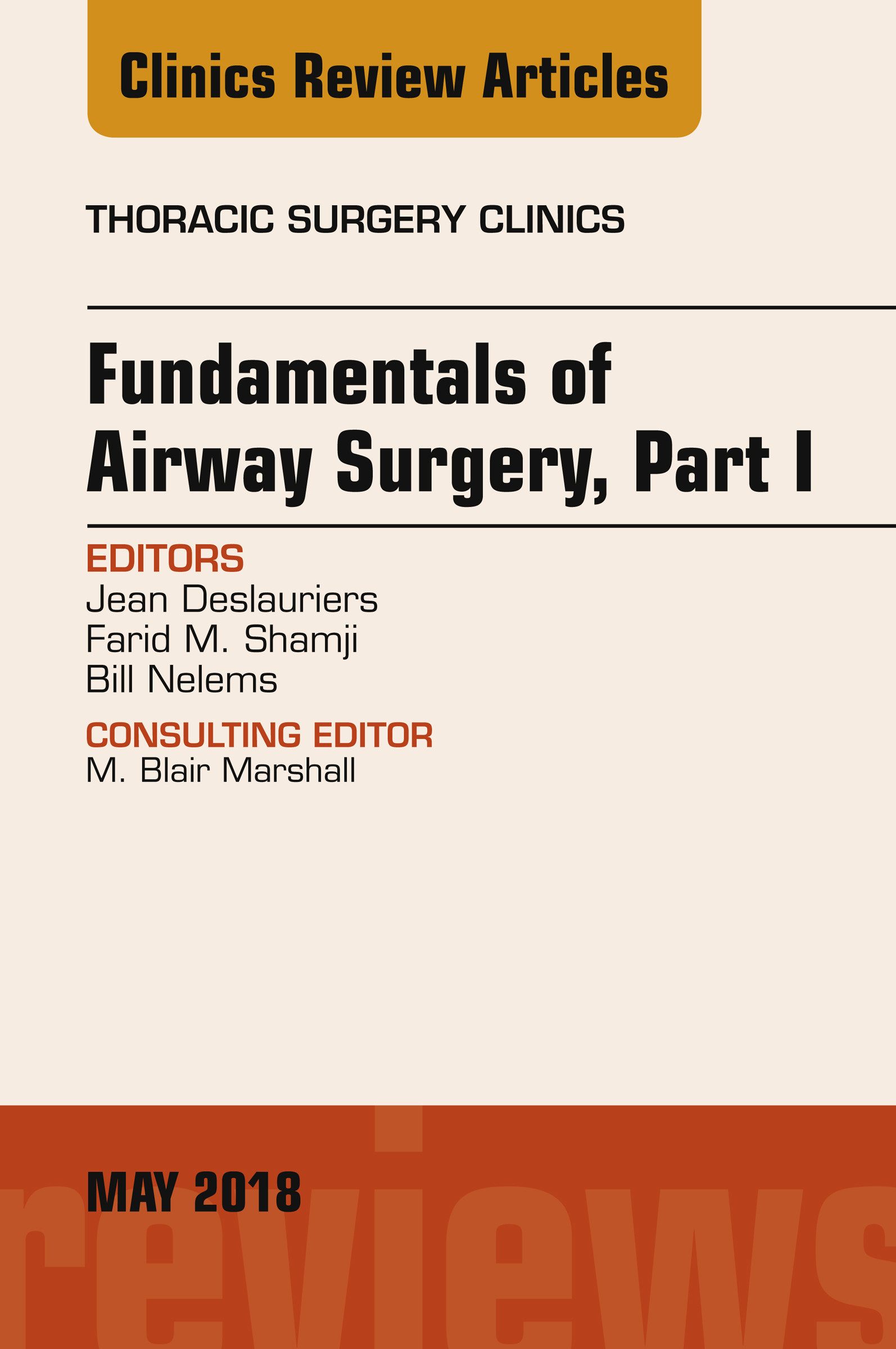 Fundamentals of Airway Surgery, Part I, An Issue of Thoracic Surgery Clinics, E-Book