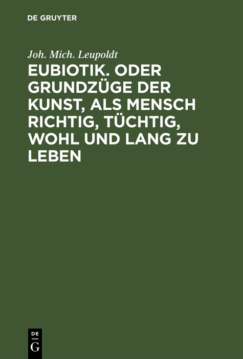 Cover Eubiotik. Oder Grundzüge der Kunst, als Mensch richtig, tüchtig, wohl und lang zu leben