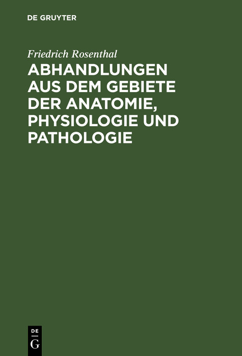 Abhandlungen aus dem Gebiete der Anatomie, Physiologie und Pathologie