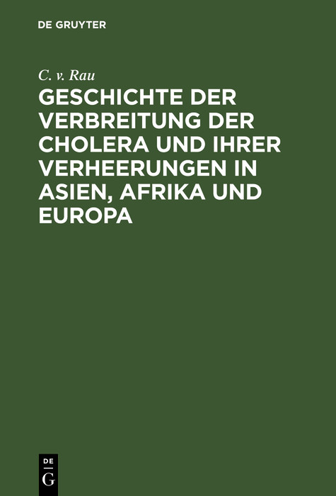 Cover Geschichte der Verbreitung der Cholera und ihrer Verheerungen in Asien, Afrika und Europa