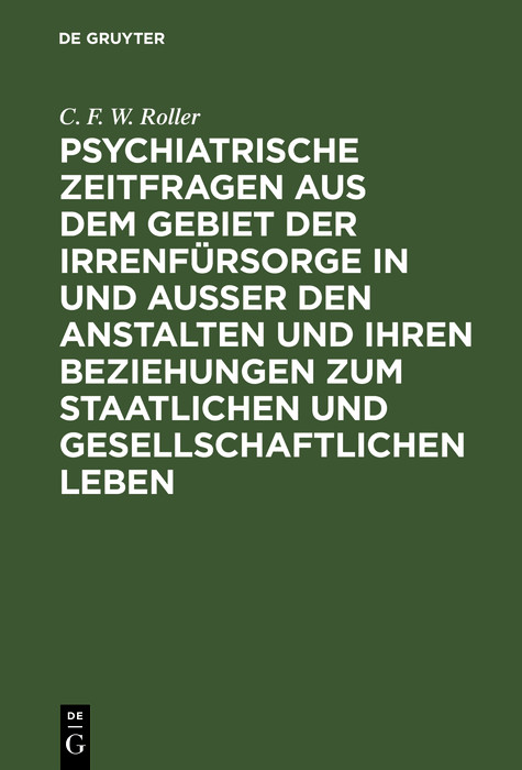 Cover Psychiatrische Zeitfragen aus dem Gebiet der Irrenfürsorge in und ausser den Anstalten und ihren Beziehungen zum staatlichen und gesellschaftlichen Leben