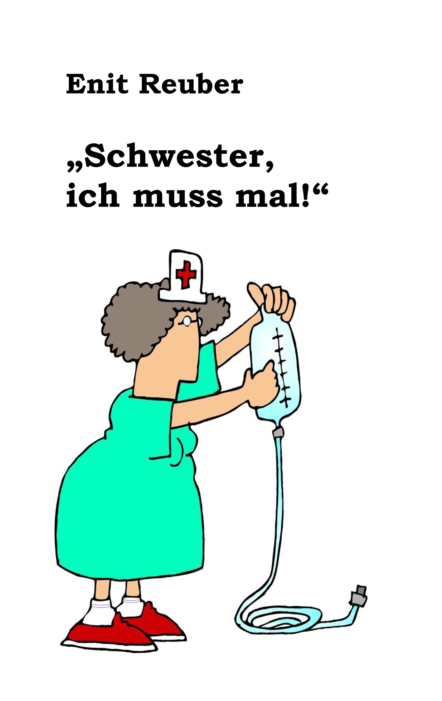 &quot;Schwester, ich muss mal&quot;