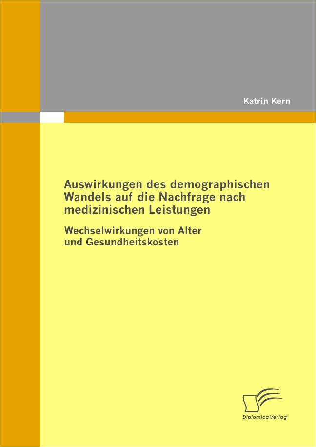 Auswirkungen des demographischen Wandels auf die Nachfrage nach medizinischen Leistungen