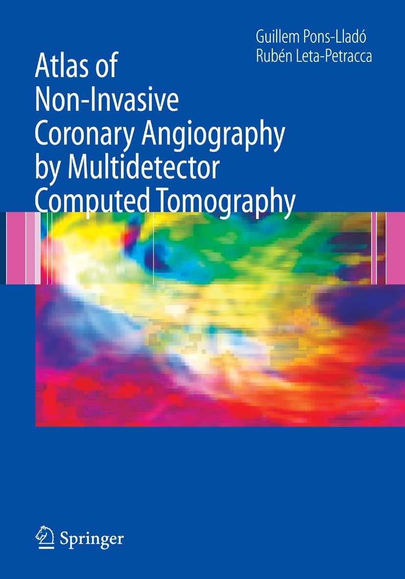 Atlas of Non-Invasive Coronary Angiography by Multidetector Computed Tomography