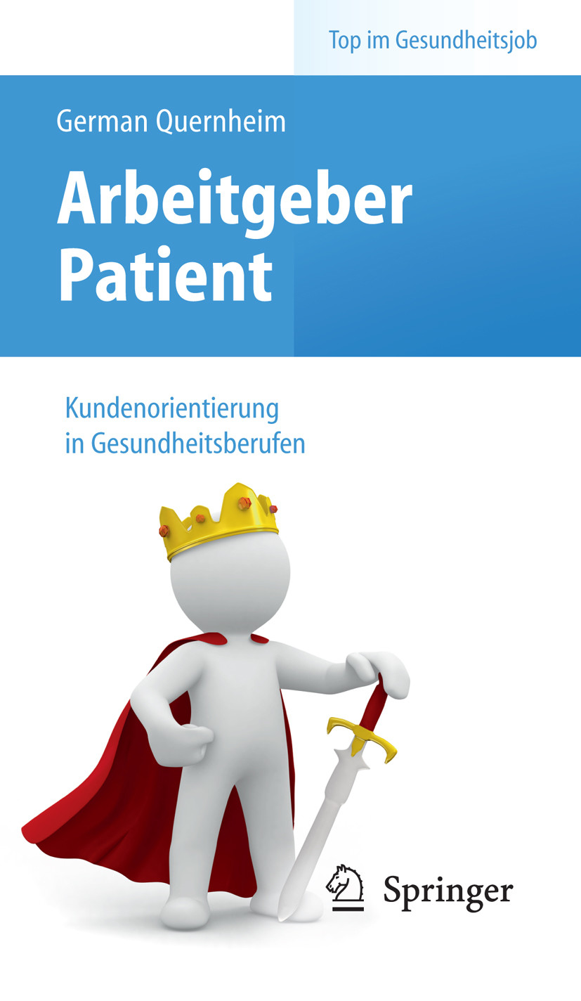 Arbeitgeber Patient - Kundenorientierung in Gesundheitsberufen