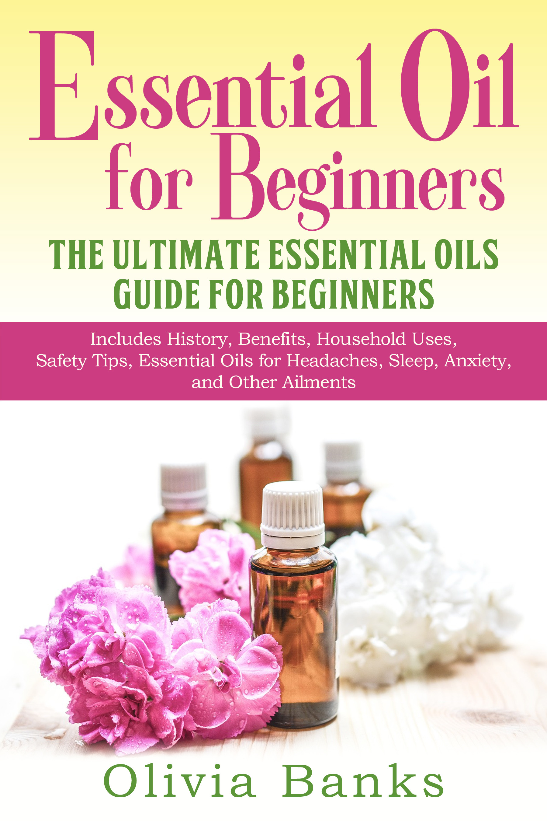 Cover Essential Oil for Beginners: The Ultimate Essential Oils Guide for Beginners
