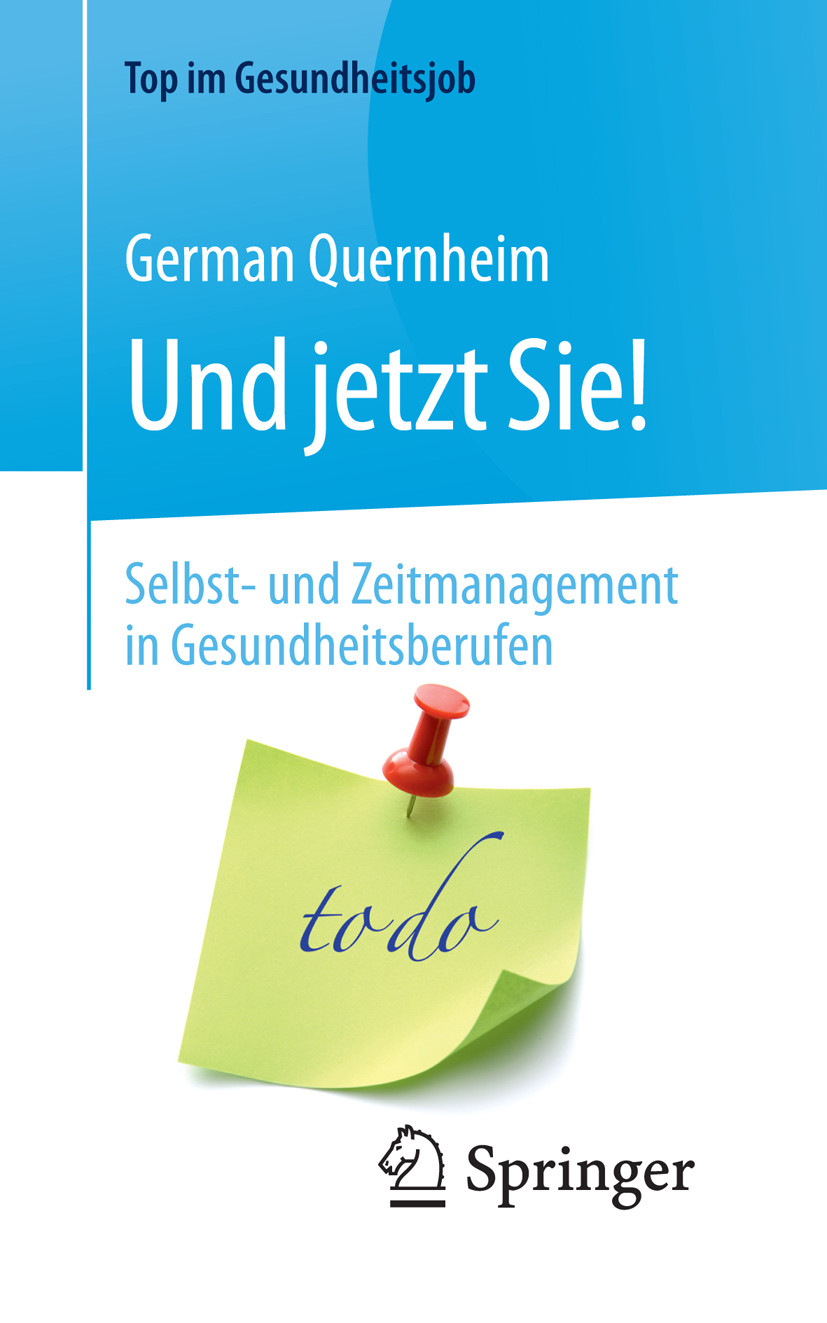 Und jetzt Sie! - Selbst- und Zeitmanagement in Gesundheitsberufen