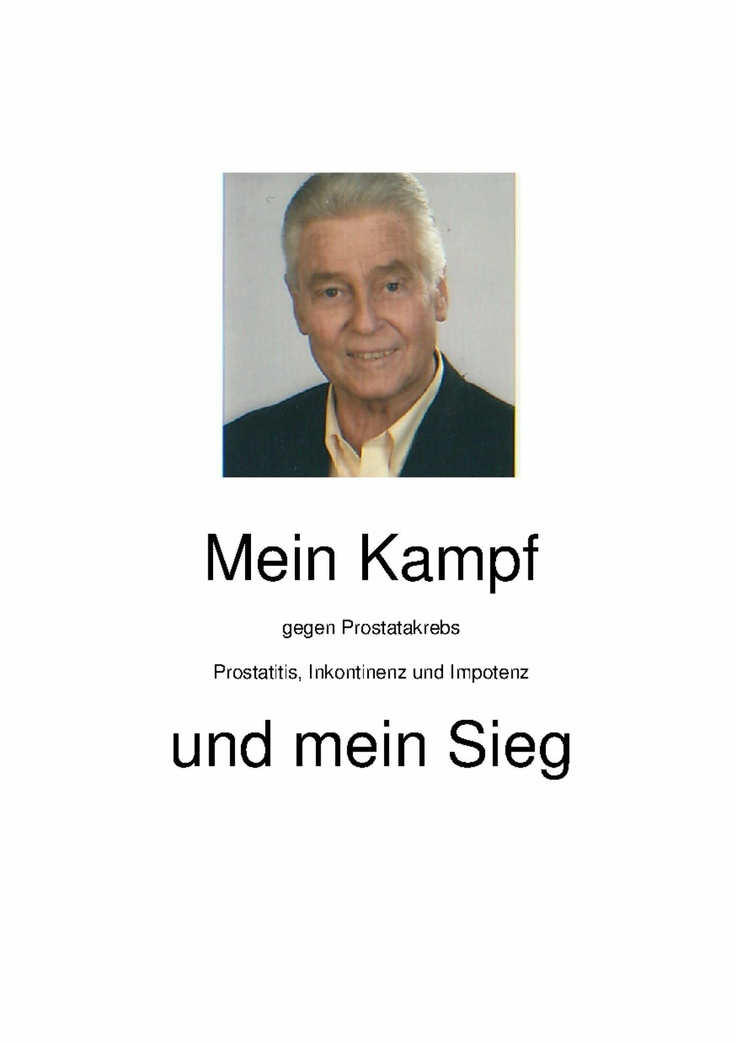 Cover Mein Kampf gegen Prostatakrebs, Prostatitis, Inkontinenz und Impotenz und mein Sieg