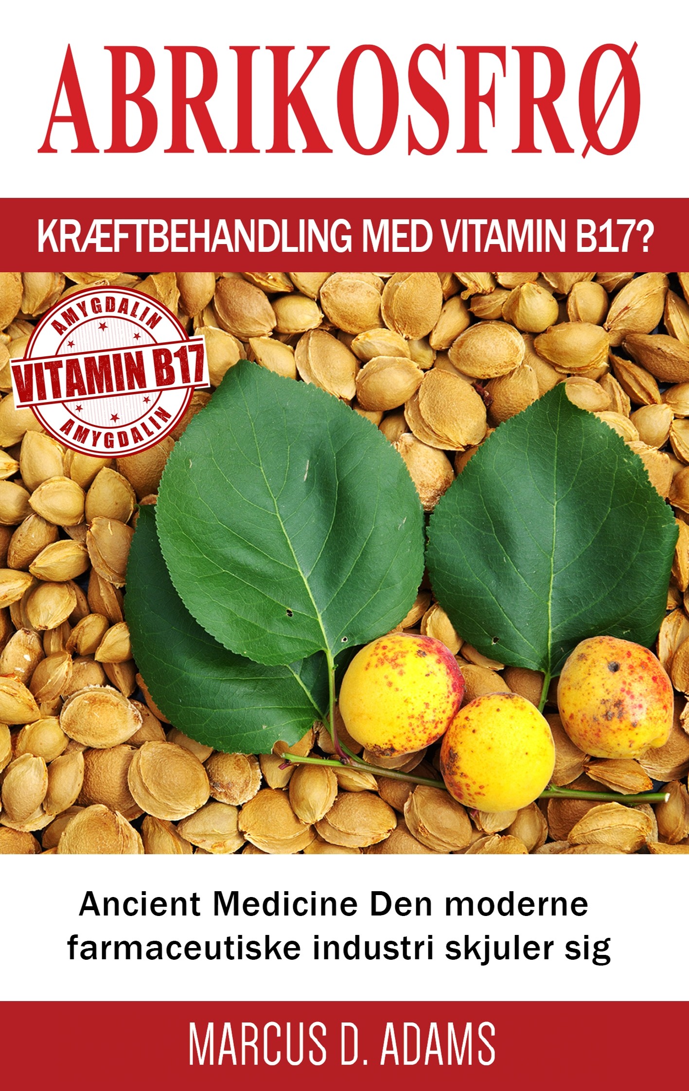 Abrikosfrø - Kræftbehandling med vitamin B17?