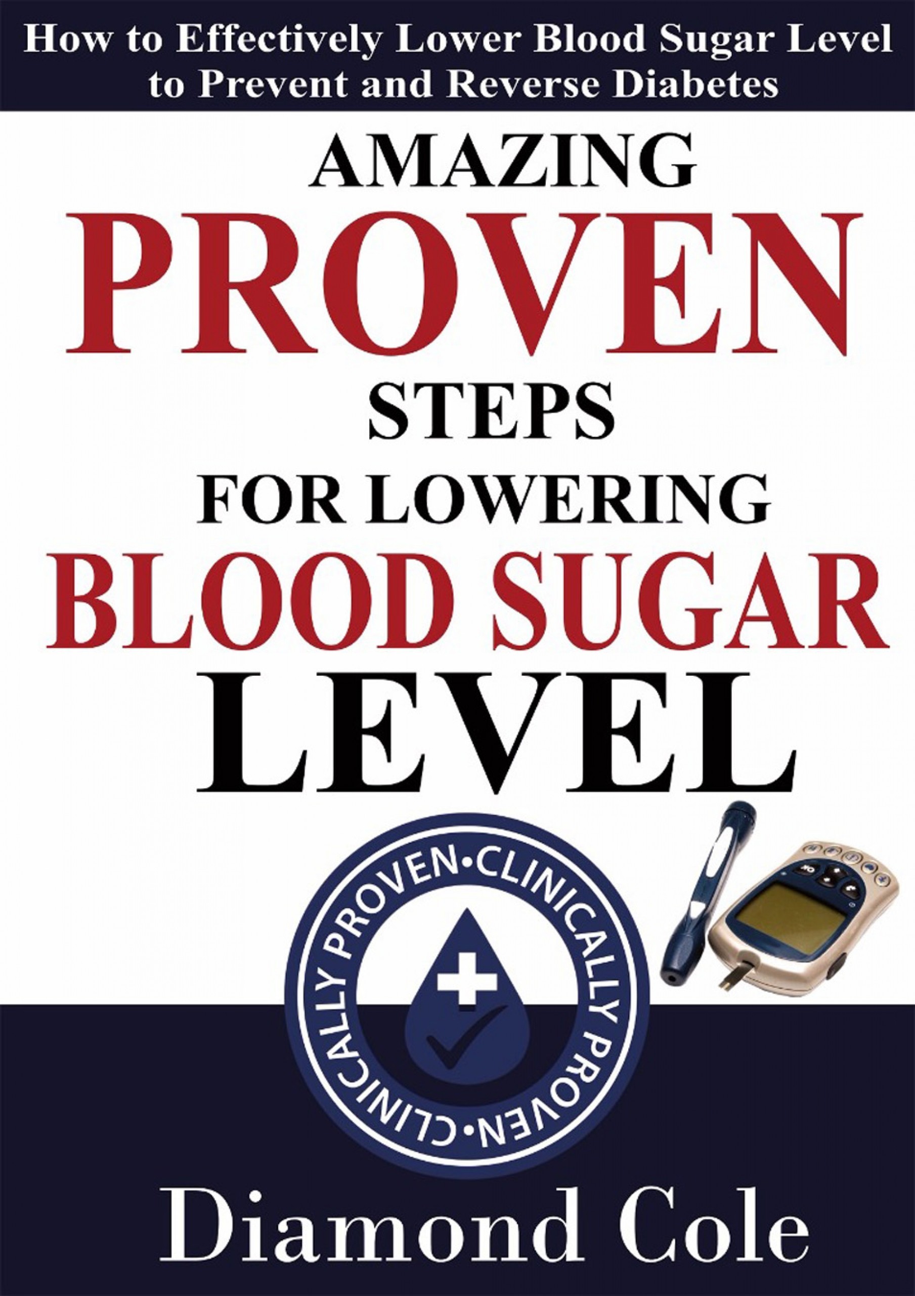 Amazing Proven Steps For Lowering Blood Sugar Level