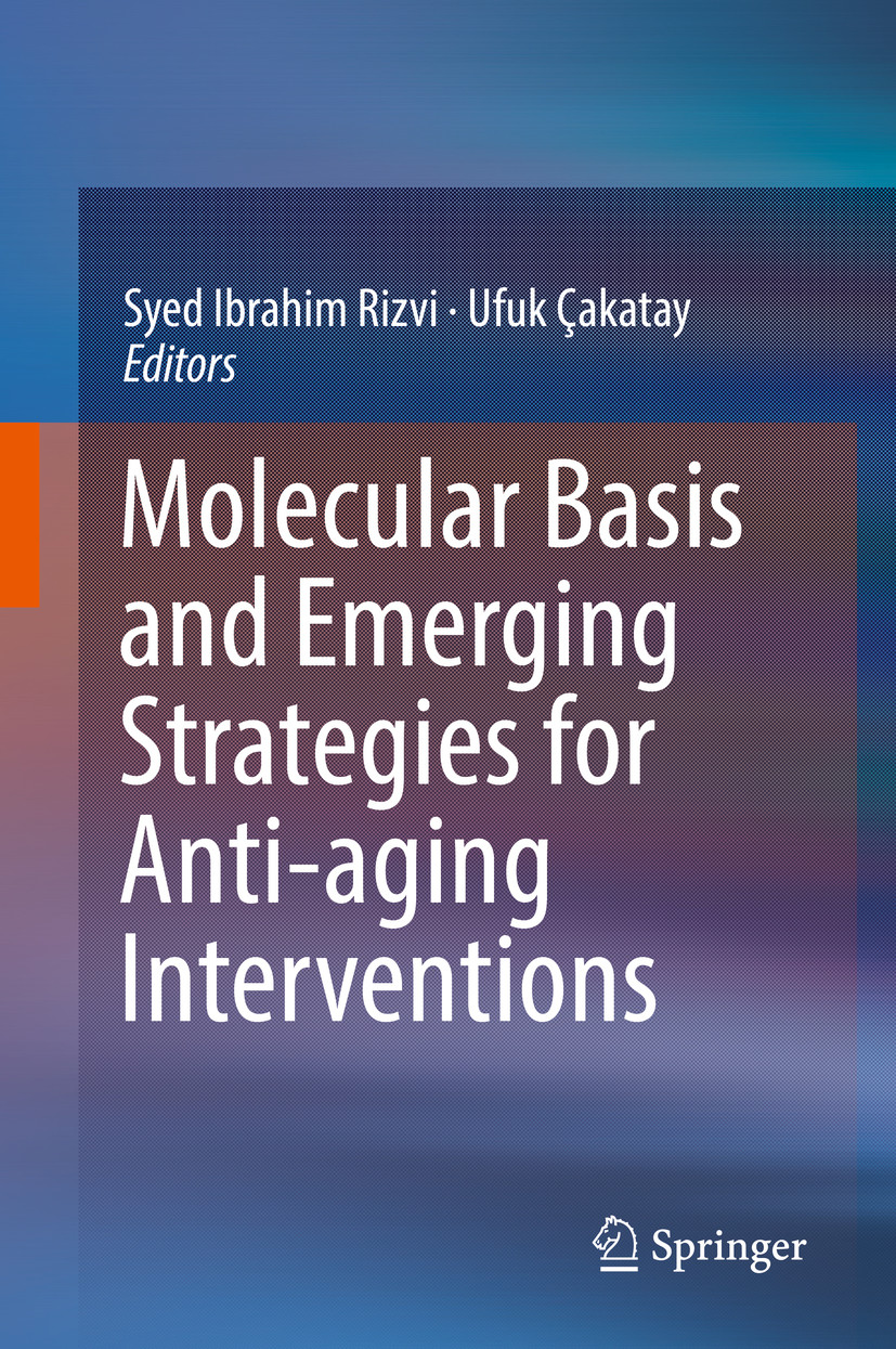 Cover Molecular Basis and Emerging Strategies for Anti-aging Interventions
