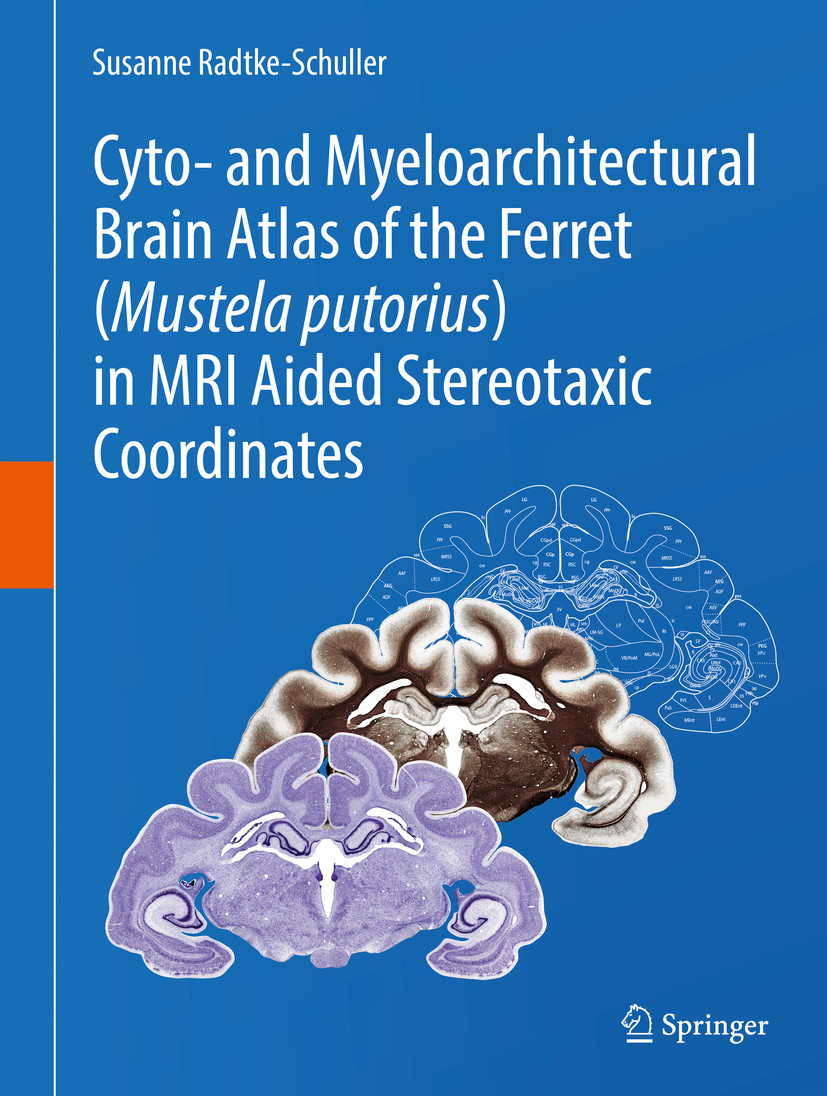 Cover Cyto- and Myeloarchitectural Brain Atlas of the Ferret (Mustela putorius) in MRI Aided Stereotaxic Coordinates