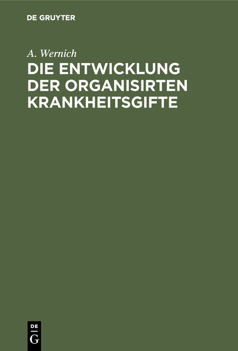 Cover Die Entwicklung der organisirten Krankheitsgifte