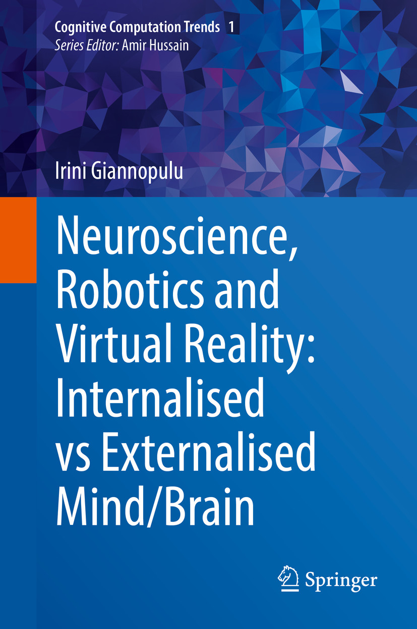 Cover Neuroscience, Robotics and Virtual Reality: Internalised vs Externalised Mind/Brain