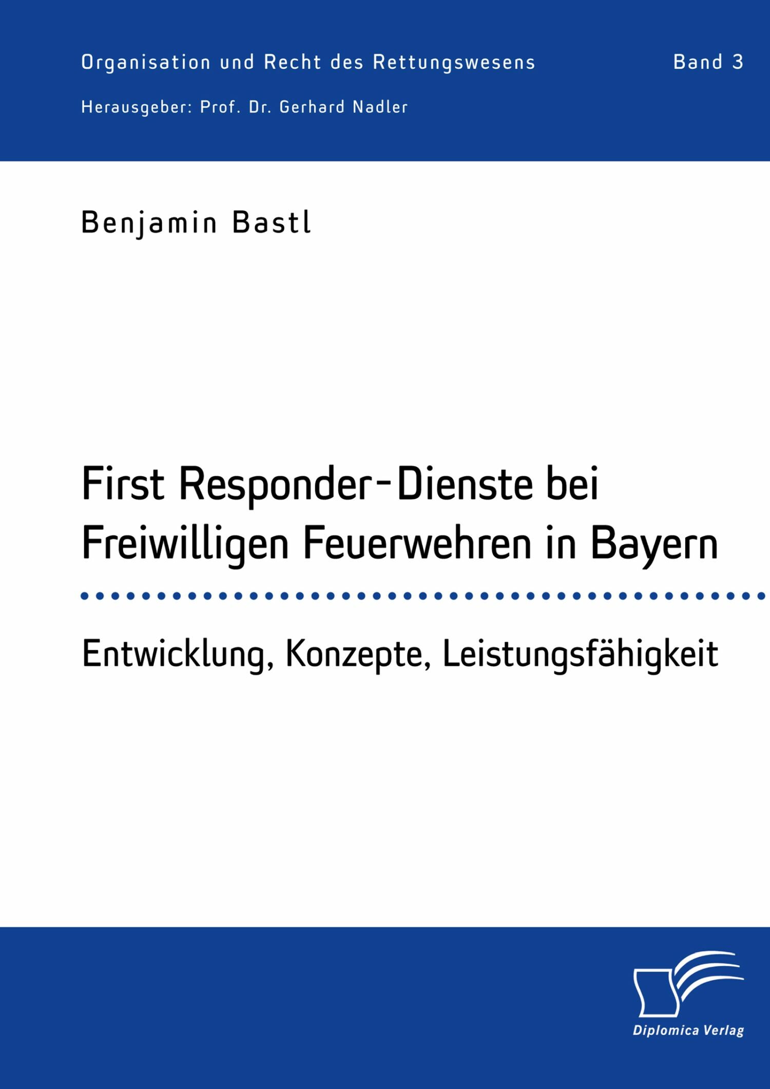 Cover First Responder-Dienste bei Freiwilligen Feuerwehren in Bayern. Entwicklung, Konzepte, Leistungsfähigkeit