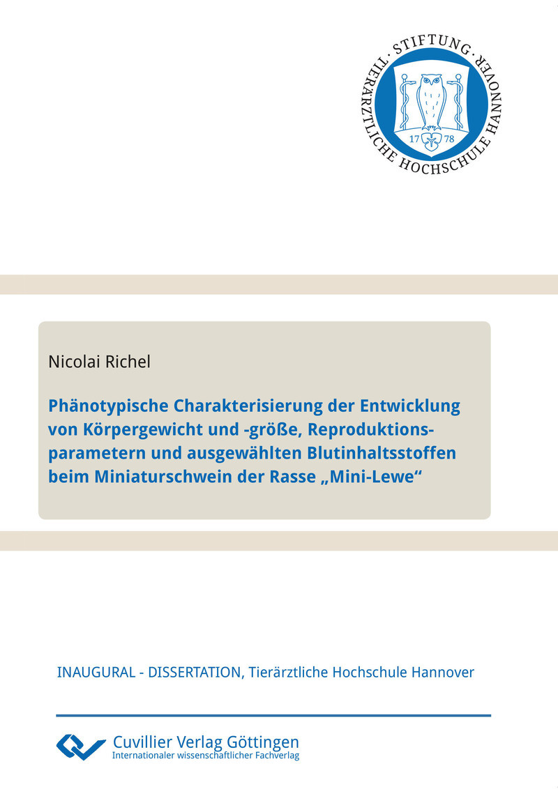 Cover Phänotypische Charakterisierung der Entwicklung von Körpergewicht und -größe, Reproduktionsparametern und ausgewählten Blutinhaltsstoffen beim Miniaturschwein der Rasse „Mini-Lewe“