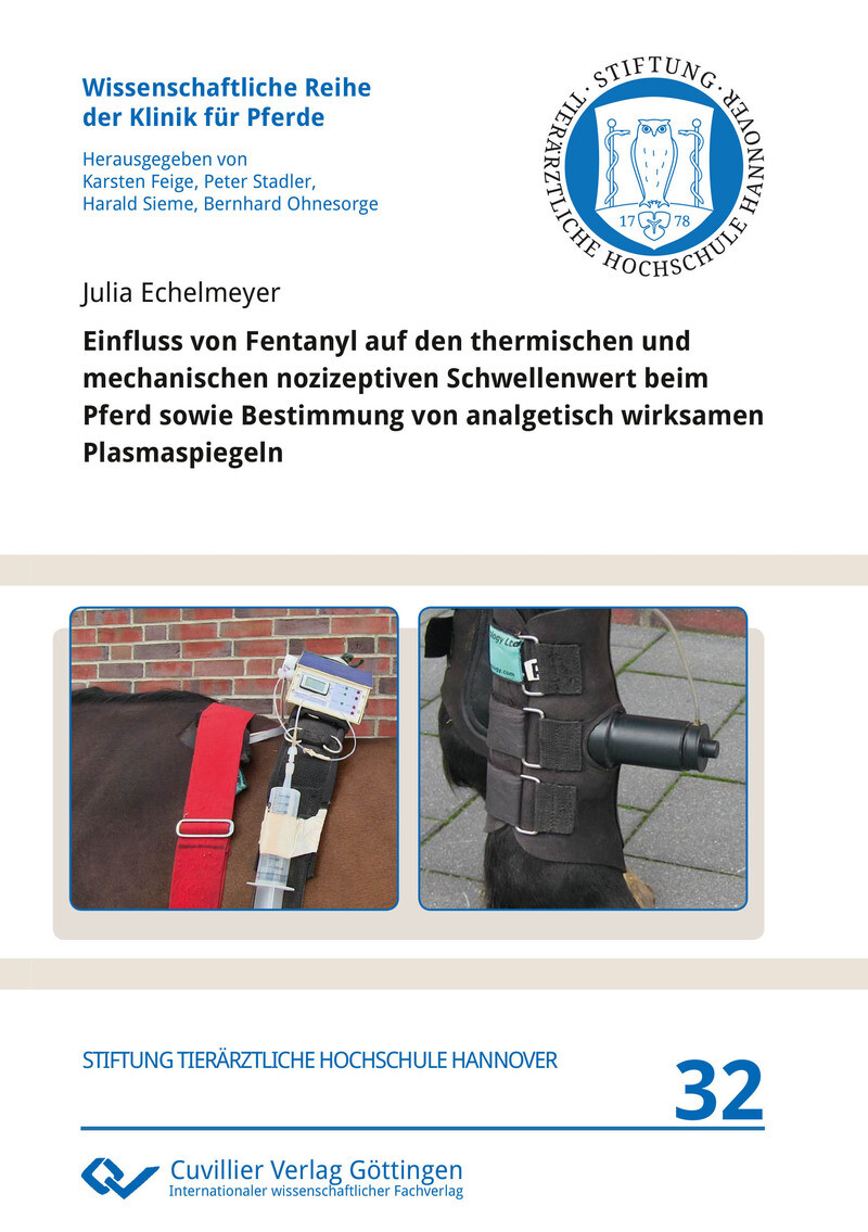 Cover Einfluss von Fentanyl auf den thermischen und mechanischen nozizeptiven Schwellenwert beim Pferd sowie Bestimmung von analgetisch wirksamen Plasmaspiegeln