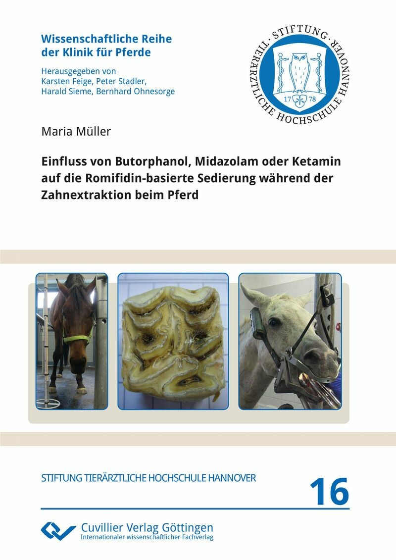 Cover Einfluss von Butorphanol, Midazolam oder Ketamin auf die Romifidin-basierte Sedierung während der Zahnextraktion beim Pferd
