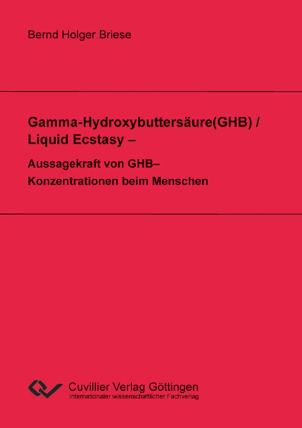 Gamma-Hydroxybuttersäure(GHB) / Liquid Ecstasy – Aussagekraft von GHB–Konzentrationen beim Menschen