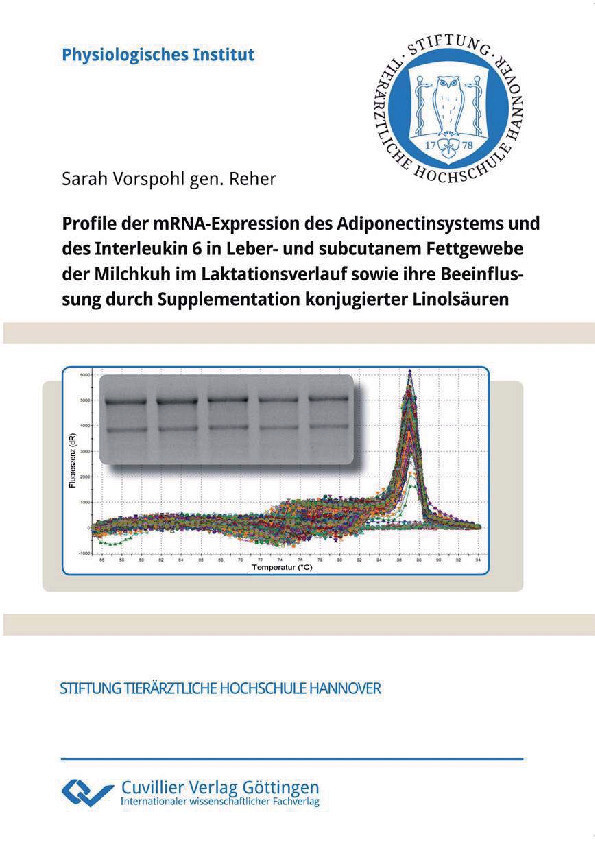 Cover Profile der mRNA-Expression des Adiponectinsystems und des Interleukin 6 in Leber- und subcutanem Fettgewebe der Milchkuh im Laktationsverlauf sowie ihre Beeinflussung durch Supplementation konjugierter Linolsäuren